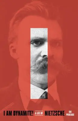 Ja som dynamit! Nietzscheho život - I Am Dynamite!: A Life of Nietzsche