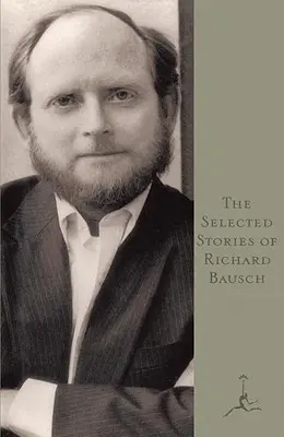 Vybrané poviedky Richarda Bauscha - The Selected Stories of Richard Bausch