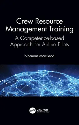 Školenie o riadení zdrojov posádky: Prístup založený na kompetenciách pre pilotov leteckých spoločností - Crew Resource Management Training: A Competence-Based Approach for Airline Pilots