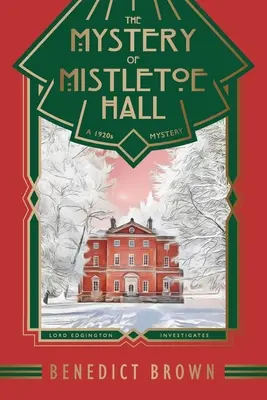 Záhada Mistletoe Hall: Vianočná záhada z 20. rokov minulého storočia - The Mystery of Mistletoe Hall: A Standalone 1920s Christmas Mystery