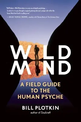 Divoká myseľ: Sprievodca ľudskou psychikou v teréne - Wild Mind: A Field Guide to the Human Psyche