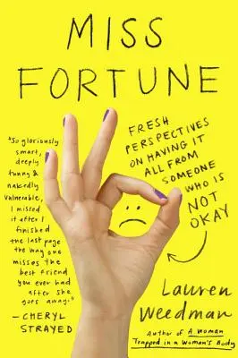 Miss Fortune: Svieže pohľady na to, ako mať všetko, od niekoho, kto nie je v poriadku - Miss Fortune: Fresh Perspectives on Having It All from Someone Who Is Not Okay