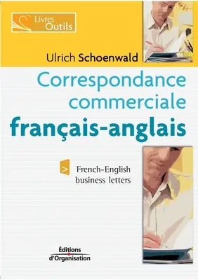 Correspondance commerciale franais-anglais: Francúzsko-anglické obchodné listy - Correspondance commerciale franais-anglais: French-English business letters