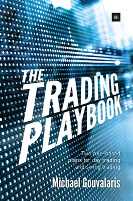 Príručka obchodovania: Dva plány založené na pravidlách pre denné obchodovanie a swingové obchodovanie - The Trading Playbook: Two Rule-Based Plans for Day Trading and Swing Trading