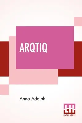 Arqtiq: Štúdia o zázrakoch na severnom póle - Arqtiq: A Study Of The Marvels At The North Pole