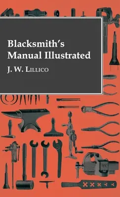 Ilustrovaná kováčska príručka - Blacksmith's Manual Illustrated