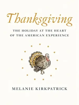 Deň vďakyvzdania: Sviatok v srdci americkej skúsenosti - Thanksgiving: The Holiday at the Heart of the American Experience