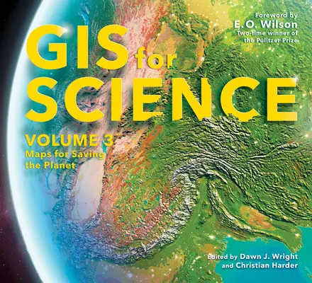 GIS pre vedu, zväzok 3: Mapy pre záchranu planéty - GIS for Science, Volume 3: Maps for Saving the Planet