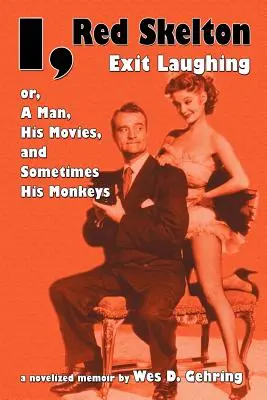 Ja, Red Skelton: Exit Laughing... Alebo: Muž, jeho filmy a niekedy aj jeho opice - I, Red Skelton: Exit Laughing... Or, a Man, His Movies, and Sometimes His Monkeys