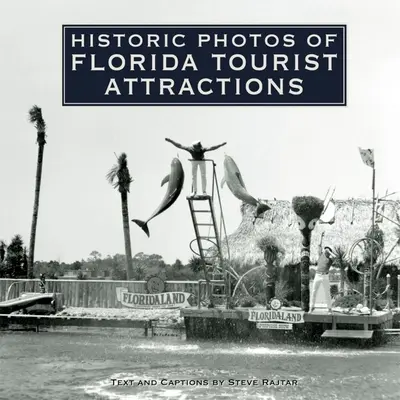 Historické fotografie turistických atrakcií Floridy - Historic Photos of Florida Tourist Attractions