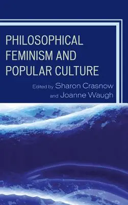Filozofický feminizmus a populárna kultúra - Philosophical Feminism and Popular Culture