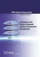 Hodnotenie stavu rozvoja národnej jadrovej infraštruktúry: Ng-T-3.2 MAAE - Evaluation of the Status of National Nuclear Infrastructure Development: IAEA Nuclear Energy Series No. Ng-T-3.2