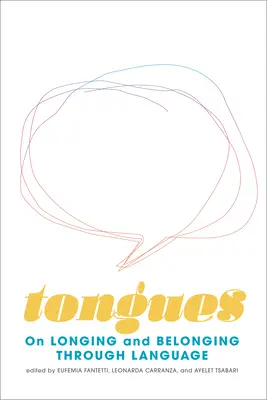 Jazyky: O túžbe a spolupatričnosti prostredníctvom jazyka - Tongues: On Longing and Belonging Through Language