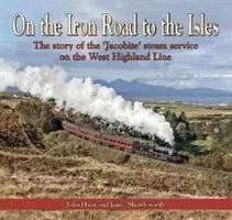 Na železnej ceste k ostrovom - Príbeh parného vlaku „Jacobite“ na trati West Highland Line - On the Iron Road to the Isles - The story of the 'Jacobite' steam service on the West Highland Line