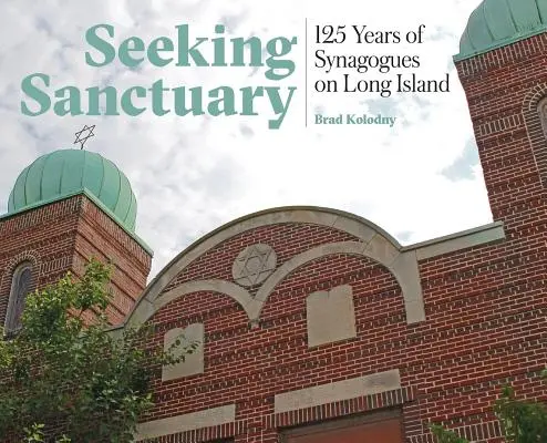 Hľadanie útočiska: 125 rokov synagóg na Long Islande - Seeking Sanctuary: 125 Years of Synagogues on Long Island