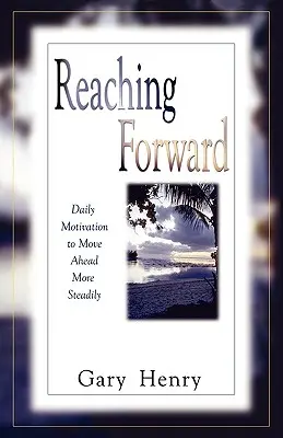 Reaching Forward: Každodenná motivácia, aby sme sa posúvali dopredu stabilnejšie - Reaching Forward: Daily Motivation to Move Ahead More Steadily