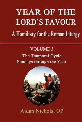 Rok Pánovej milosti. homília pre rímsku liturgiu. Tretí zväzok: Časový cyklus: Vydanie: Cyklický cyklus: nedele v priebehu roka - Year of the Lord's Favour. a Homiliary for the Roman Liturgy. Volume 3: The Temporal Cycle: Sundays Through the Year
