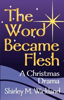 Slovo sa stalo telom: Vianočná dráma - The Word Became Flesh: A Christmas Drama