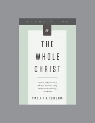 Celý Kristus, študijná príručka k vyučovacej sérii - The Whole Christ, Teaching Series Study Guide
