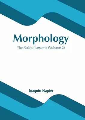 Morfológia: Úloha lexém (2. diel) - Morphology: The Role of Lexeme (Volume 2)