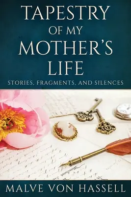 Tkanina zo života mojej matky: Príbehy, fragmenty a mlčanie - Tapestry Of My Mother's Life: Stories, Fragments, And Silences