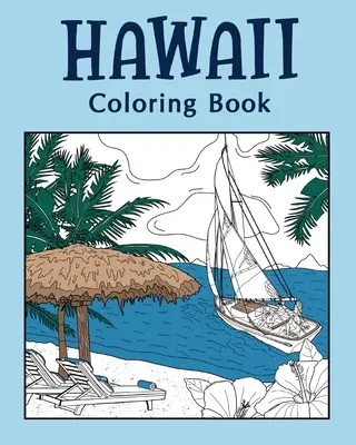 Hawaii Omaľovánky, Omaľovánky pre dospelých - Hawaii Coloring Book, Coloring Books for Adults