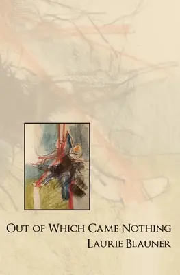 Z ktorej nič nevzišlo - Out of Which Came Nothing