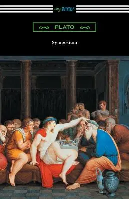 Symposium (Preklad s úvodom Benjamina Jowetta a predslovom Friedricha Schleiermachera) - Symposium (Translated with an Introduction by Benjamin Jowett and a Preface by Friedrich Schleiermacher)