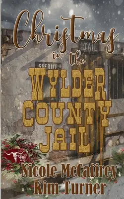 Vianoce vo väzení okresu Wylder - Christmas in the Wylder County Jail