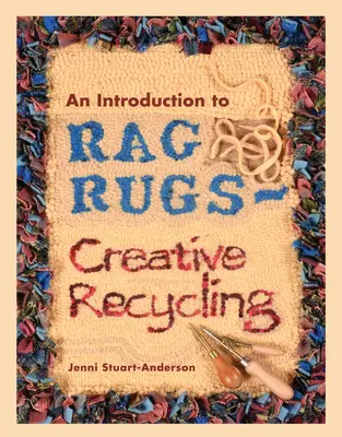 Úvod do handrových kobercov - kreatívna recyklácia - An Introduction to Rag Rugs - Creative Recycling