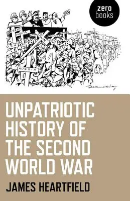 Nevlastenecké dejiny druhej svetovej vojny - An Unpatriotic History of the Second World War