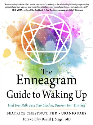 Enneagramový sprievodca prebudením: Nájdite svoju cestu, postavte sa svojmu tieňu, objavte svoje pravé ja - The Enneagram Guide to Waking Up: Find Your Path, Face Your Shadow, Discover Your True Self