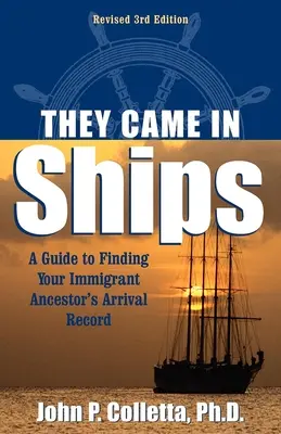 Prišli na lodiach: Príručka k nájdeniu záznamov o príchode vašich predkov z radov prisťahovalcov - They Came in Ships: A Guide to Finding Your Immigrant Ancestor's Arrival Record