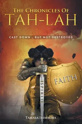 Kroniky Tah-Lah: Odvrhnutý, ale nie zničený - The Chronicles of Tah-Lah: Cast Down but Not Destroyed