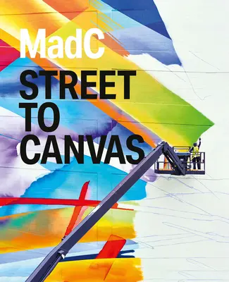 Madc: Ulica na plátno - Madc: Street to Canvas