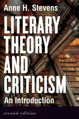 Literárna teória a kritika: Úvod - druhé vydanie - Literary Theory and Criticism: An Introduction - Second Edition