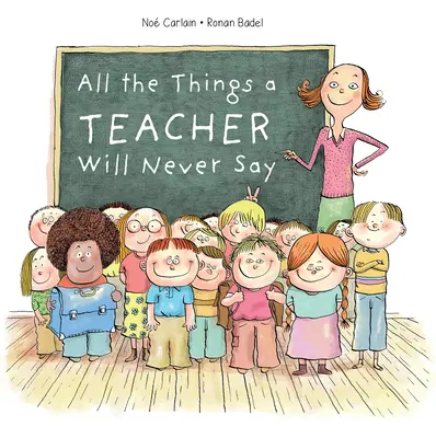 Všetky veci, ktoré učiteľ nikdy nepovie - All the Things a Teacher Will Never Say