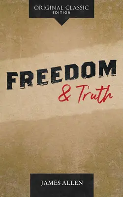 Sloboda a pravda: Praktická príručka na získanie duchovnej sily a pokoja - Freedom and Truth: A Practical Guide for Acquiring Spiritual Power and Peace