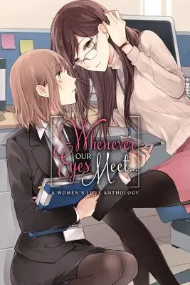Kedykoľvek sa naše oči stretnú...: Antológia ženskej lásky - Whenever Our Eyes Meet...: A Women's Love Anthology