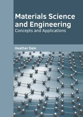 Veda o materiáloch a materiálové inžinierstvo: Koncepty a aplikácie - Materials Science and Engineering: Concepts and Applications