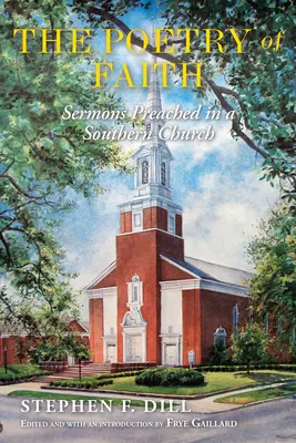 Poézia viery: Kázne v južanskom kostole - The Poetry of Faith: Sermons Preached in a Southern Church