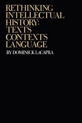 Rethinking Intellectual History: Texty, kontexty, jazyk - Rethinking Intellectual History: Texts, Contexts, Language