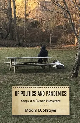 O politike a pandémiách: Piesne ruského prisťahovalca - Of Politics and Pandemics: Songs of a Russian Immigrant
