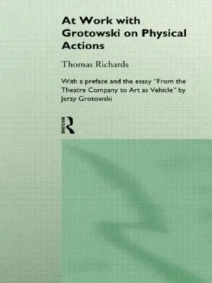 Pri práci s Grotowskim o fyzikálnych činnostiach - At Work with Grotowski on Physical Actions