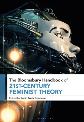 Bloomsbury Handbook of 21st-Century Feminist Theory - The Bloomsbury Handbook of 21st-Century Feminist Theory