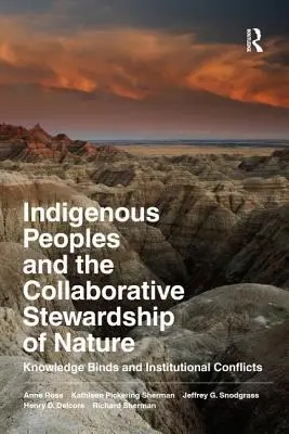 Domorodé národy a spoločné spravovanie prírody: Väzby vedomostí a inštitucionálne konflikty - Indigenous Peoples and the Collaborative Stewardship of Nature: Knowledge Binds and Institutional Conflicts