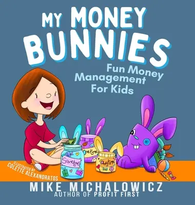 Moji peňažní zajkovia: Zábavné hospodárenie s peniazmi pre deti - My Money Bunnies: Fun Money Management For Kids