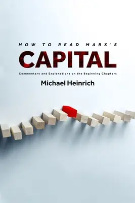 Ako čítať Marxov Kapitál: Komentár a vysvetlenia k úvodným kapitolám - How to Read Marx's Capital: Commentary and Explanations on the Beginning Chapters