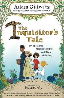 Inkvizítorský príbeh: Alebo tri čarovné deti a ich svätý pes - The Inquisitor's Tale: Or, the Three Magical Children and Their Holy Dog