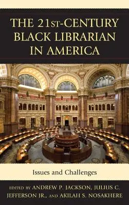 Čierny knihovník 21. storočia v Amerike: problémy a výzvy - The 21st-Century Black Librarian in America: Issues and Challenges